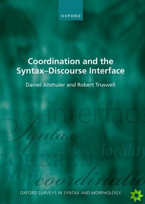 Coordination and the Syntax  Discourse Interface