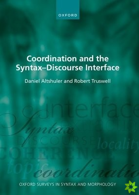 Coordination and the Syntax  Discourse Interface