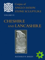 Corpus of Anglo-Saxon Stone Sculpture Volume IX, Cheshire and Lancashire