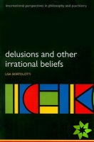 Delusions and Other Irrational Beliefs