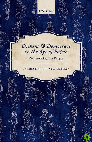 Dickens and Democracy in the Age of Paper