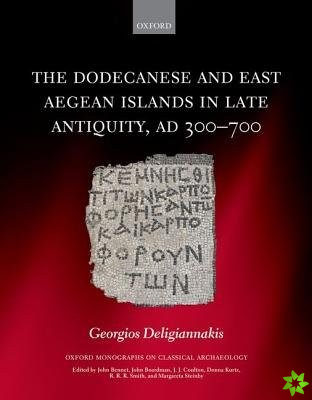 Dodecanese and the Eastern Aegean Islands in Late Antiquity, AD 300-700