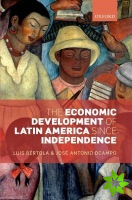 Economic Development of Latin America since Independence