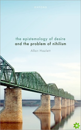 Epistemology of Desire and the Problem of Nihilism