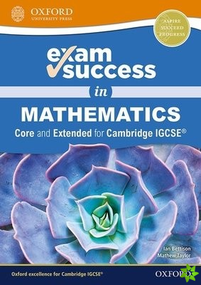 Exam Success in Mathematics for Cambridge IGCSE (Core & Extended)