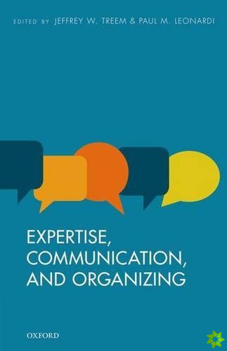 Expertise, Communication, and Organizing