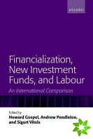 Financialization, New Investment Funds, and Labour