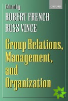 Group Relations, Management, and Organization