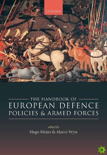 Handbook of European Defence Policies and Armed Forces