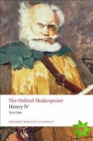 Henry IV, Part I: The Oxford Shakespeare