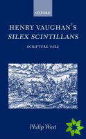 Henry Vaughan's Silex Scintillans