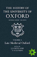 History of the University of Oxford: Volume II: Late Medieval Oxford
