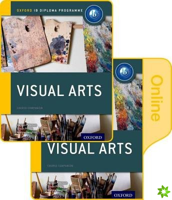 IB Visual Arts Print and Online Course Book Pack: Oxford IB Diploma Programme
