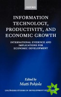 Information Technology, Productivity, and Economic Growth