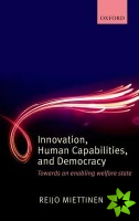 Innovation, Human Capabilities, and Democracy