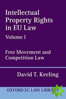 Intellectual Property Rights in EU Law Volume I
