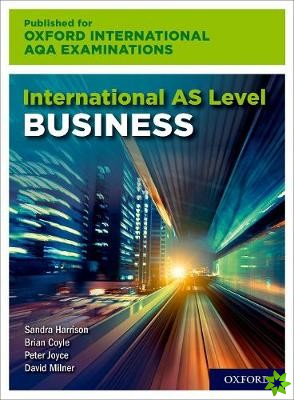 International AS Level Business for Oxford International AQA Examinations