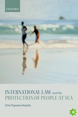 International Law and the Protection of People at Sea