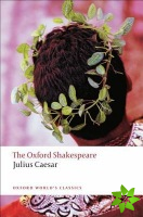 Julius Caesar: The Oxford Shakespeare