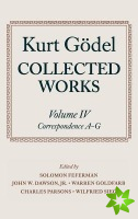 Kurt Godel: Collected Works: Volume IV