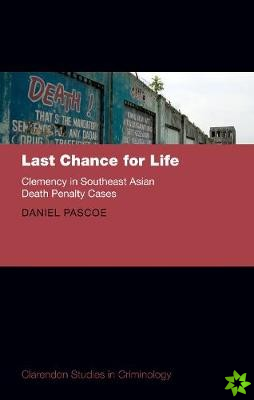 Last Chance for Life: Clemency in Southeast Asian Death Penalty Cases