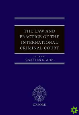 Law and Practice of the International Criminal Court