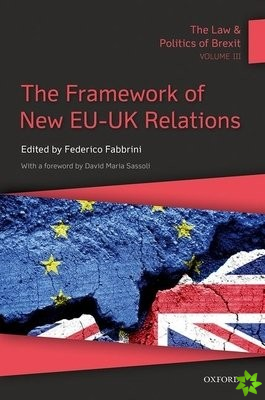 Law & Politics of Brexit: Volume III