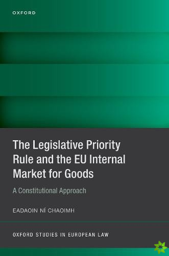 Legislative Priority Rule and the EU Internal Market for Goods