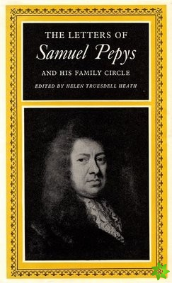 Letters of Samuel Pepys and his Family Circle