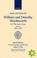 Letters of William and Dorothy Wordsworth: Volume VI. The Later Years: Part 3. 1835-1839