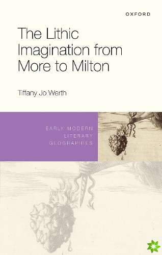 Lithic Imagination from More to Milton