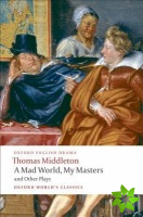 Mad World, My Masters and Other Plays
