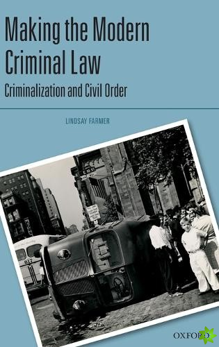 Making the Modern Criminal Law