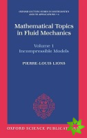 Mathematical Topics in Fluid Mechanics: Volume 1: Incompressible Models