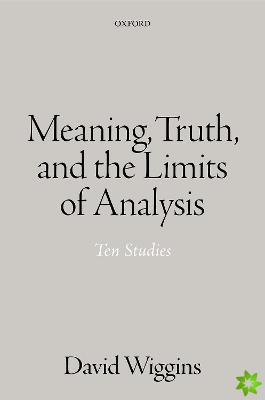 Meaning, Truth, and the Limits of Analysis