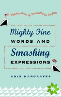 Mighty Fine Words and Smashing Expressions