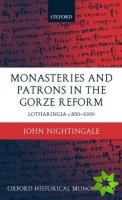 Monasteries and Patrons in the Gorze Reform