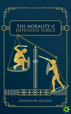 Morality of Defensive Force