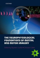 neurophysiological foundations of mental and motor imagery