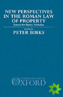 New Perspectives in the Roman Law of Property