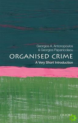 Organized Crime: A Very Short Introduction