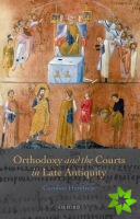 Orthodoxy and the Courts in Late Antiquity
