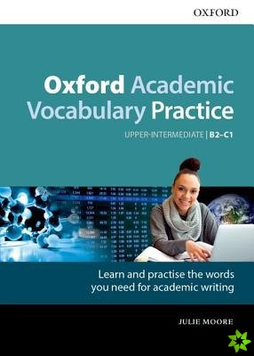 Oxford Academic Vocabulary Practice: Upper-Intermediate B2-C1: with Key