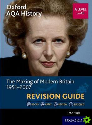 Oxford AQA History for A Level: The Making of Modern Britain 1951-2007 Revision Guide