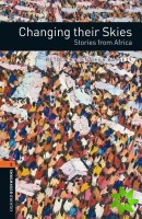 Oxford Bookworms Library: Level 2:: Changing their Skies: Stories from Africa