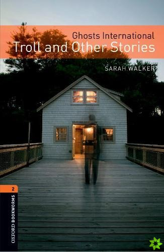 Oxford Bookworms Library: Level 2:: Ghosts International: Troll and Other Stories Audio Pack