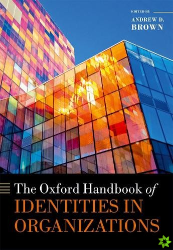 Oxford Handbook of Identities in Organizations