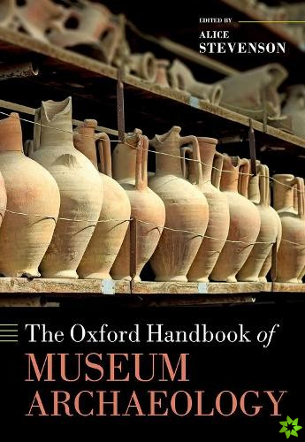 Oxford Handbook of Museum Archaeology