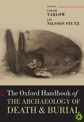 Oxford Handbook of the Archaeology of Death and Burial