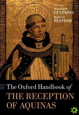 Oxford Handbook of the Reception of Aquinas